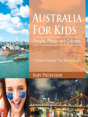 cover image of Australia For Kids--People, Places and Cultures--Children Explore the World Books
